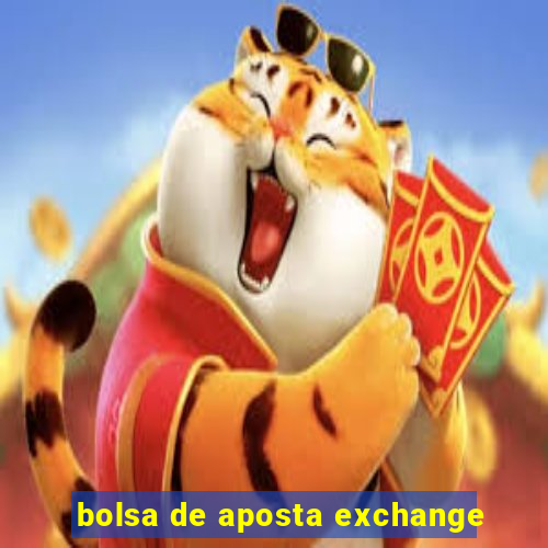 bolsa de aposta exchange